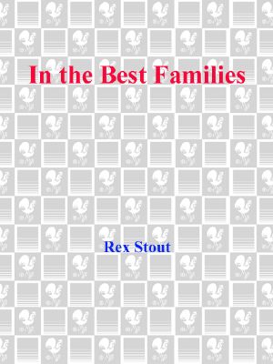 [Nero Wolfe 16] • Even in the Best Families